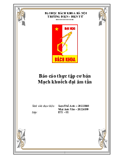 Báo cáo thực tập cơ bản Mạch khuếch đại âm tần | Đại học Bách Khoa Hà Nội