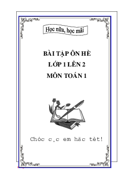 Bài tập ôn hè Toán 1 Lên 2 theo từng chủ đề