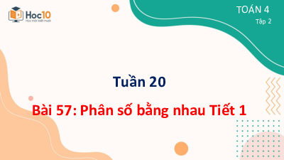 Bài giảng điện tử môn Toán 4 | Bài 57 - Phân số bằng nhau -Tiết 1 | Cánh diều