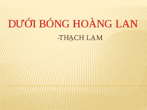 Bài 7: Dưới bóng hoàng lan 2 | Bài giảng PowerPonit | Ngữ văn 10 | Kết nối tri thức với cuộc sống (Cả năm)