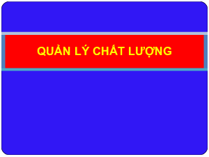 Bài giảng PPT (Power Point) học phần Quản trị chất lượng | SLIDE | Đại học Ngoại thương