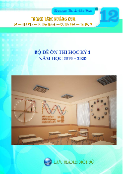 Bộ đề ôn thi học kỳ 1 Toán 12 năm học 2019 – 2020 có đáp án