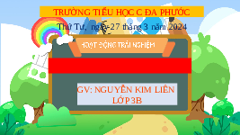 Giáo án điện tử Hoạt động trải nghiệm 3 Tuần 29 Chân trời sáng tạo: Cuộc sống xanh