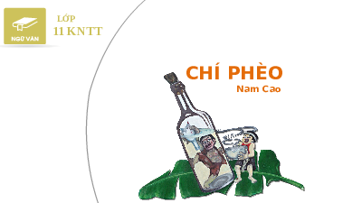 Giáo án điện tử Ngữ văn 11 Bài 1 Kết nối tri thức: Chí Phèo