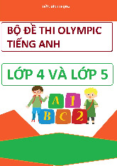 Bộ đề thi Olympic tiếng anh lớp 4 và lớp 5