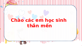 Giáo án điện tử Đạo đức 3 Bài 5 Tiết 2 Chân trời sáng tạo: Tích cực hoàn thành nhiệm vụ ở lớp, ở trường
