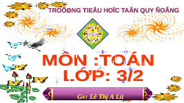 Giáo án điện tử Toán 3 Chương 2 Cánh diều: Phép chia hết. Phép chia có dư (tiết 2)