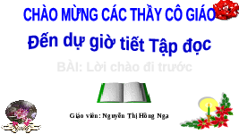 Giáo án điện tử Tiếng việt 1 bài 1 Chân trời sáng tạo : Lời chào đi trước