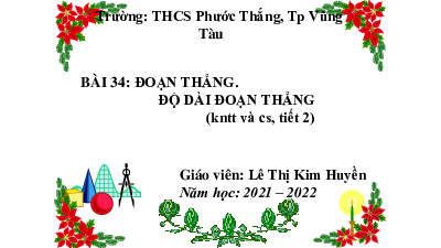 BÀI 34. ĐOẠN THẲNG, ĐỘ DAI ĐOAN THĂNG (Tiết 2) | Bài giảng  Toán 6 | Kết nối tri thức | Bài giảng PowerPoint Toán 6 | Kết nối tri thức