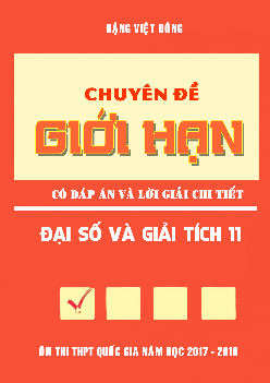 Chuyên đề giới hạn có đáp án và lời giải chi tiết – Đặng Việt Đông