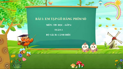 Bài giảng điện tử môn Tin học 4 | Bài 1: Em tập gõ hàng phím số (CĐ A2) | Cánh diều