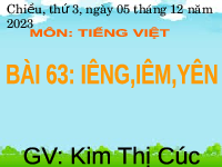 Giáo án điện tử Tiếng Việt 1 Tập 1 Bài 63 Kết nối tri thức: Iêng, iêm, yên