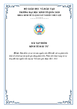 Bài tập nhóm Kinh tế đầu tư đề tài: Đặc điểm và vai trò của nguồn vốn ODA đối với sự phát triển kinh tế xã hội tại các quốc gia đang phát triển. Phân tích thực trạng và sự thay đổi của nguồn vốn này tại Việt nam giai đoạn 2011-2022