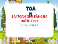 Giáo án điện tử Toán 4 Chân trời sáng tạo: Bài toán giải bằng ba bước tính