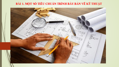 Bài 1: Một số tiêu chuẩn trình bày bản vẽ kĩ thuật | Bài giảng PowerPoint Công nghệ  8 | Kết nối tri thức