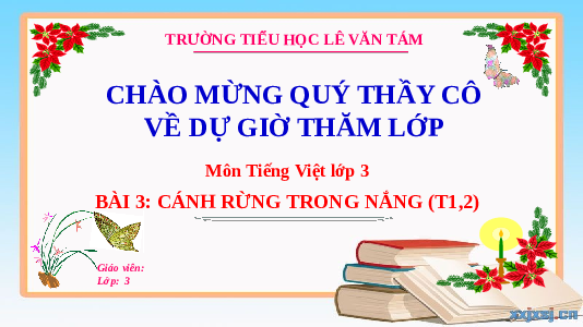 Giáo án điện tử Tiếng Việt 3 Tập 1 Bài 3 Kết nối tri thức: Cánh rừng trong nắng - Viết: Nghe, viết Cánh rừng trong nắng. Phân biệt g/gh