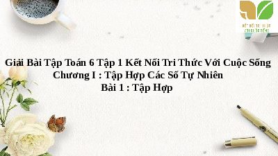 Giáo án điện tử Toán 6 Bài 1 Kết nối tri thức: Tập hợp (tiết bài tập)