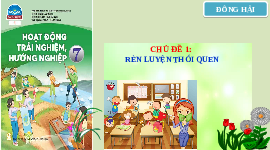 Giáo án điện tử Hoạt động trải nghiệm 7 Chủ đề 1 Chân trời sáng tạo: Rèn luyện thói quen