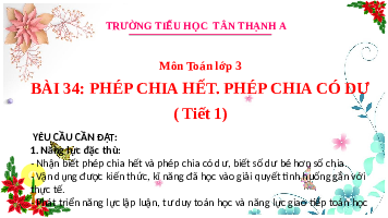 Giáo án điện tử Toán 3 Chương 2 Cánh diều: Phép chia hết. Phép chia có dư (tiết 1)