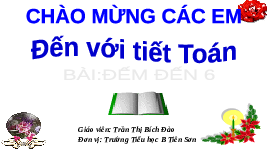 Giáo án điện tử Toán học 1 bài 8 Vì sự bình đẳng: Đếm đến 6