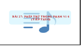 Giáo án điện tử Toán 1 Chương 2 Cánh diều: Phép trừ trong phạm vi 6 (tiếp theo)