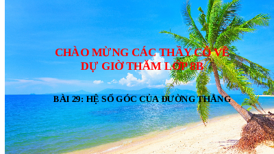 Giáo án điện tử Toán 8 Bài 29 Kết nối tri thức: Hệ số góc của đường thẳng (tiết 2)