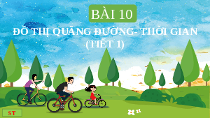 Giáo án điện tử Khoa học tự nhiên 7 bài 10 Kết nối tri thức : Đồ thị quãng đường - thời gian