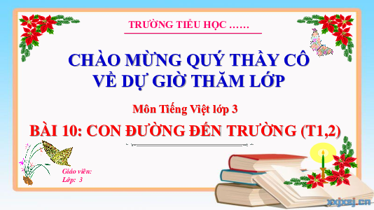 Bài 10: Con đường đến trường (Tiết 1,2) | Bài giảng PowerPoint Tiếng Việt 3 | Kết nối tri thức