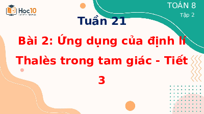 Giáo án điện tử Toán 8 Bài 2 Cánh diều: Ứng dụng của định lí Thalès trong tam giác (tiết 3)
