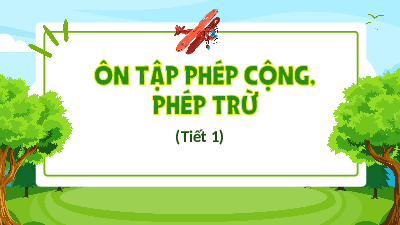 Giáo án điện tử Toán 4 Chân trời sáng tạo: Ôn tập phép cộng, phép trừ Slug