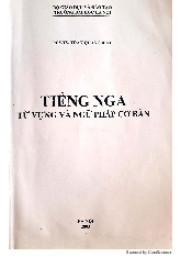 Từ Vựng và Ngữ Pháp Cơ Bản Tiếng Nga - PGS. Trần Quang Bình