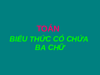 Giáo án điện tử Toán 4 Cánh diều: Biểu thức có chứa ba chữ