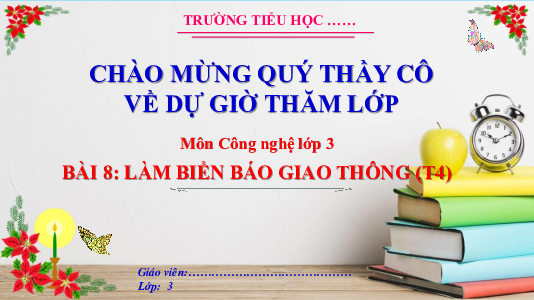 Bài 8: Làm biển báo giao thông - Tiết 4 | Bài giảng PowerPoint Công nghệ 3 | Cánh Diều
