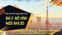 Giáo án điện tử Mĩ Thuật 6 Bài 2 Chân trời sáng tạo: Mô hình ngôi nhà 3D