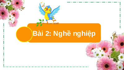 Bài 2.Tiết 4: Nghề nghiệp  | Bài giảng PowerPoint | Tự nhiên và xã hội 2 | Cánh diều (Cả năm)