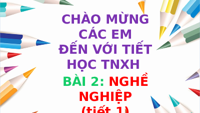 Giáo án điện tử Tự nhiên và xã hội 2 Bài 2 Cánh diều: Nghề nghiệp của người lớn trong gia đình