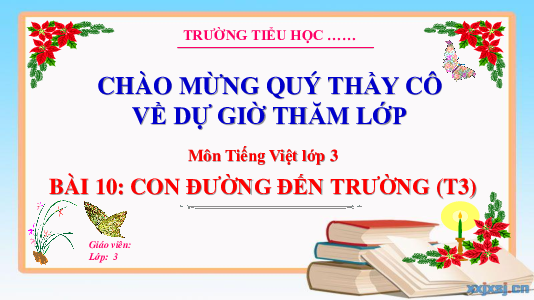Bài 10: Con đường đến trường (Tiết 3) | Bài giảng PowerPoint Tiếng Việt 3 | Kết nối tri thức