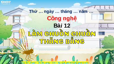 Giáo án điện tử Công Nghệ  4 KNTT -  Kết Nối Tri Thức:  T1. Làm chuồn chuồn thăng bằng.