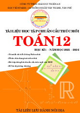 Tài liệu học tập môn Toán 12 học kì 1 năm 2025 – 2026 chuẩn cấu trúc mới