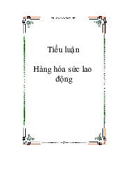 Hàng hóa và sức lao động | Tiểu luận Kinh tế chính trị | Trường đại học Bách Khoa Hà Nội
