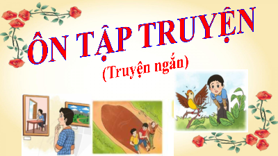 Bài 9. Truyện  | Bài giảng PowerPoint Dạy Thêm Văn 6 | Cánh diều