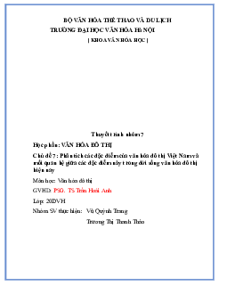 Đề tài: phân tích các đặc điểm của văn hóa đô thị Việt Nam và mối quan hệ giữa các đặc điểm này trong đời sống văn hóa đô thị hiện nay