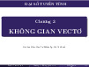 Bài giảng Chương 3: Không gian Vectơ môn Đại số tuyến tính 1A | Trường Đại học Khoa học tự nhiên, Đại học Quốc gia Thành phố Hồ Chí Minh