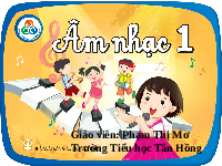 Giáo án điện tử Âm nhạc 1 Chủ đề 1 Chân trời sáng tạo : Cây xanh