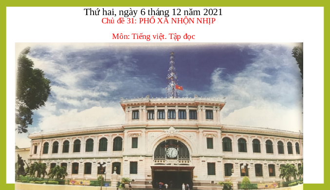 Giáo án điện tử Tiếng việt 1 bài 2 Chân trời sáng tạo : Bưu điện Thành phố Hồ Chí Minh