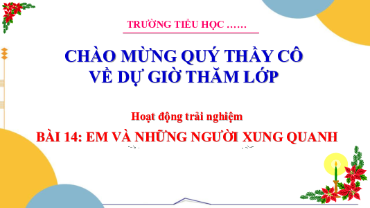 Chủ đề 4: Những người sống quanh em - Tuần 14: Sinh hoạt công dân | Bài giảng PowerPoint Hoạt động trải nghiệm 3 | Cánh Diều