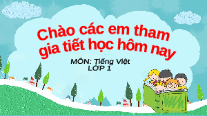 Chủ đề 4. Bài 4: Nếu không may bị lạc  | Bài giảng PowerPoint học kì 2 môn Tiếng Việt 1 | Kết nối tri thức với cuộc sống