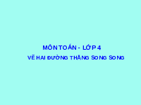 Giáo án điện tử Toán 4 Cánh diều: Vẽ hai đường thẳng song song