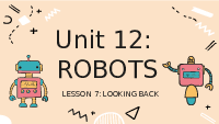 Giáo án điện tử Tiếng anh 6 unit 12 : Robots - lesson 7 | Globle Success