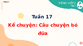 Giáo án điện tử Tiếng việt 2 Bài 17 Cánh diều: Chị ngã em nâng - Nói và nghe: Kể chuyện đã học Câu chuyện bó đũa